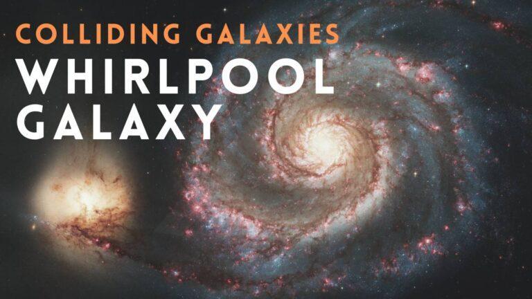 Colliding galaxies – Whirlpool Galaxy