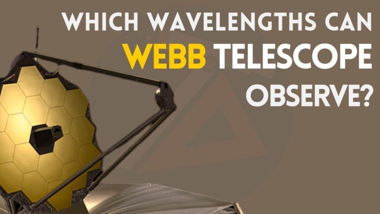 Which wavelengths can Webb Telescope observe?