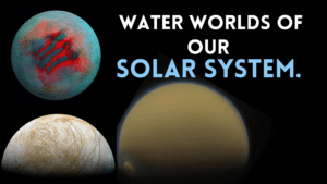 Water worlds of our solar system.Tamil